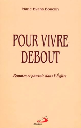 Pour vivre debout : femmes et pouvoir dans l'Eglise 9782894204207
