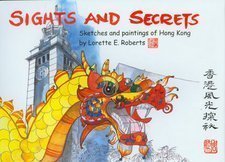 Sights and Secrets Sketches and Paintings of Hong Kong 9789889732813