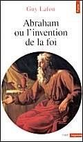 Abraham, ou, L'invention de la foi 9782020236836