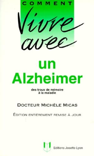 Comment Vivre Avec Un Alzheimer. Des Trous De Memoire A La Maladie 9782906757486