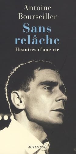 Sans relache: Histoires d'une vie 9782742771660