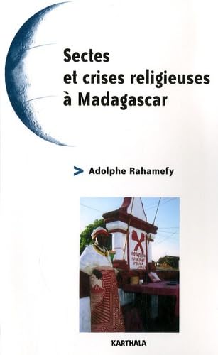 Sectes et crises religieuses à Madagascar 9782845868571