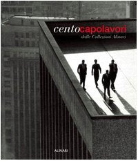 Cento capolavori dalle collezioni Alinari. Ediz. illustrata 9788872924440