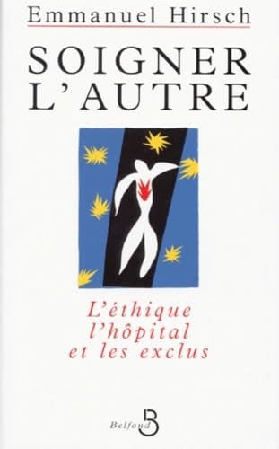 Soigner L' Autre. L'Ethique, L'Hopital Et Les Exclus 9782714435484