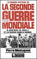 La Grande Histoire de la Seconde Guerre Mondiale: Tome 6, 6 juin 1944 : le jour J et la guerre dans le monde, Octobre 1943/Juillet 1944 9782857044222