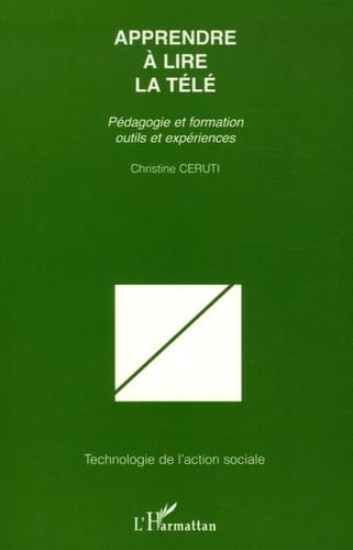 Apprendre à lire la télé : Pédagogie et formation, outils et expériences 9782296016842