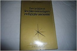 Les initiés et les rites initiatiques en Egypte ancienne de Max Guilmot ( 1 septembre 1991 )