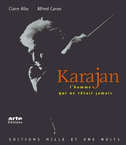 Karajan. L'Homme Qui Ne Revait Jamais, Avec Cd 9782842054380