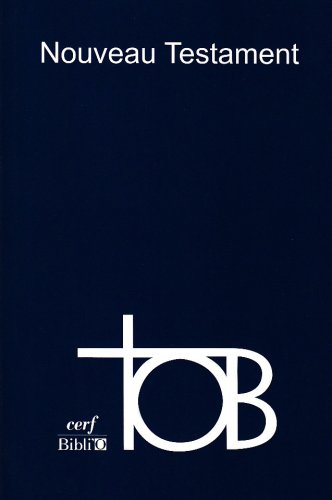 TOB NOUVEAU TESTAMENT NOTES ESSENTIELLES POCHE BROCHE BLEU 9782204070843