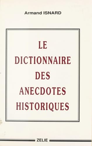 Le dictionnaire des anecdotes historiques 9782840690160