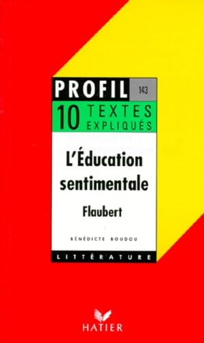 10 textes expliqués : L'education sentimentale, Flaubert 9782218043284