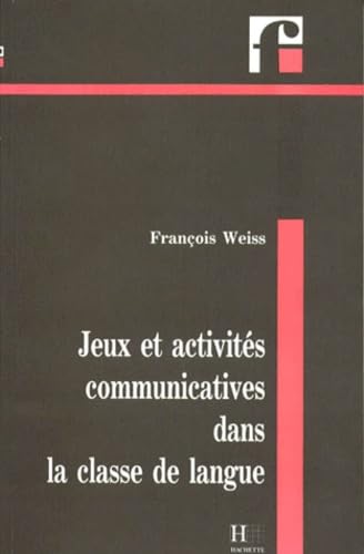 Jeux et activités communicatives dans la classe de langue 9782010157882