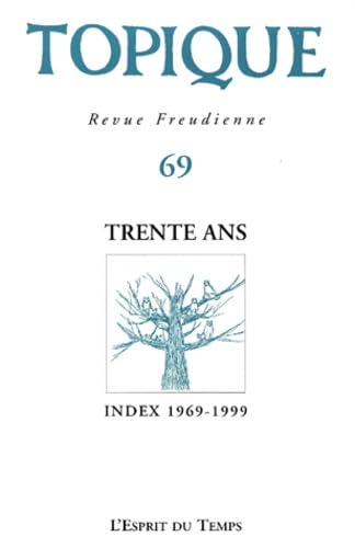 Topique, numéro 69, 1999 : 30 ans + index 9782913062115