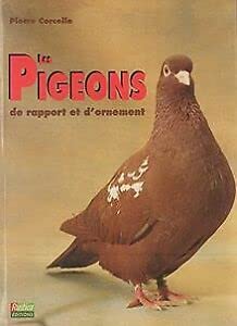 Les Pigeons de rapport et d'ornement 9782840380535