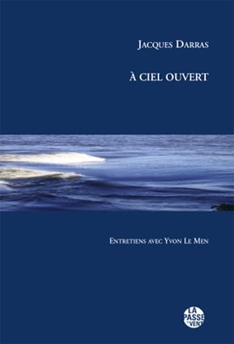 A ciel ouvert: Entretiens avec Yvon Le Men 9782845621619