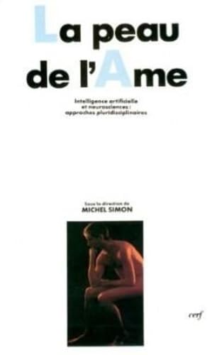 La peau de l'âme : Intelligence artificielle et neurosciences, approches pluridisciplinaires 9782204049689