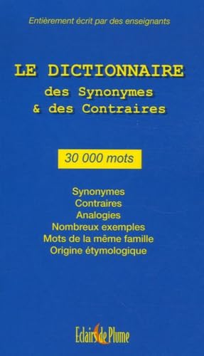 Le Dictionnaire des synonymes et des contraires: 30 000 Mots 9782844700513