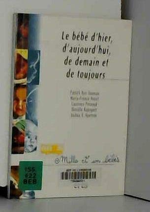 1001 BB 002 - Bébé d'hier et d'aujourd'hui, de demain et de toujours 9782865865413