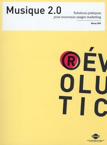 Musique 2.0: Solutions pratiques pour nouveaux usages marketing 9782907366984
