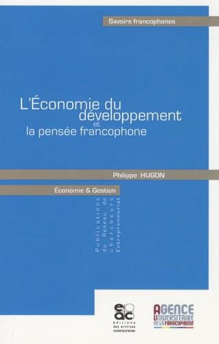L'Economie du développement et de la pensée francophone 9782914610827