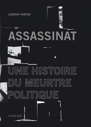Assassinat: Une histoire du meurtre politique 9782742792009