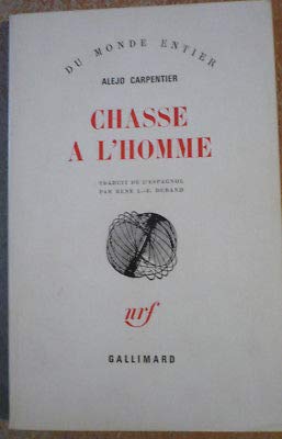 CHASSE À L'HOMME d'Alejo CARPENTIER (1976) Traduit de l'espagnol par René L.-F. Durand