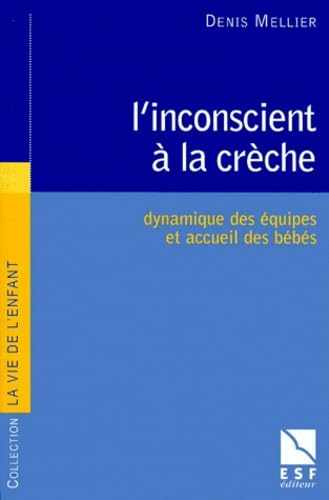 La crèche dynamique : les équipes et l'accueil des bébés 9782710114536