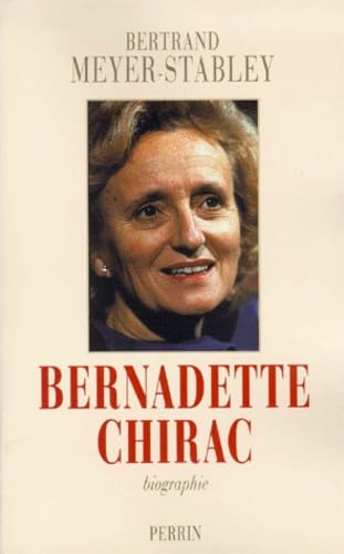 Bernadette Chirac : L'inconnue la plus célèbre 9782702838822