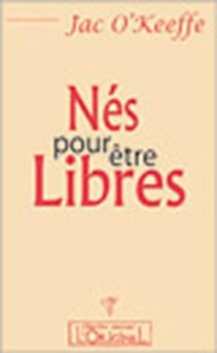Nés pour être libres 9782910677879