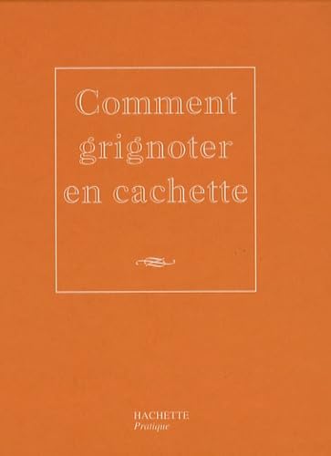 Comment grignoter en cachette ? 9782012374256