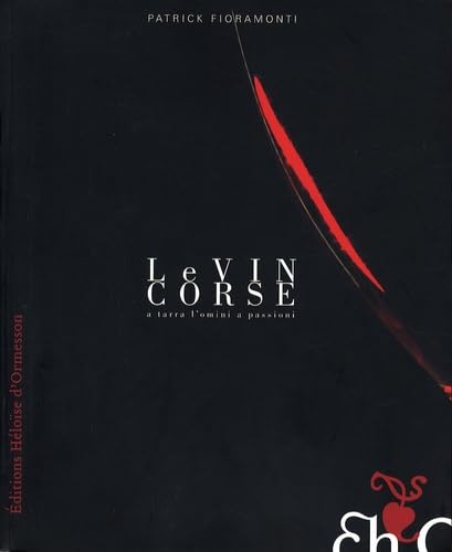 Le vin corse - A tarra l'omini a passioni 9782350870564