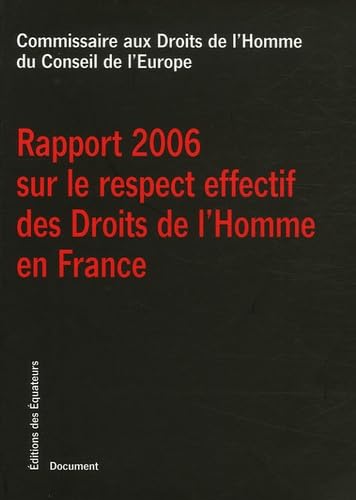 RAPPORT 2006 SUR LE RESPECT EFFECTIF DES DROITS DE L'HOMME EN FRANCE 9782849900420