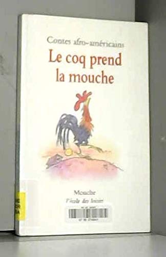Le Coq prend la mouche. Contes afro-américains 9782211036689