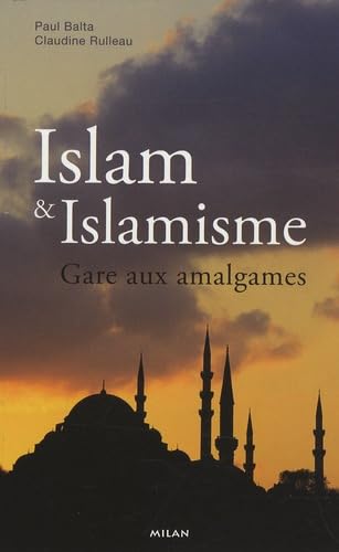 Islam et Islamisme: Gare aux amalgames 9782745932082