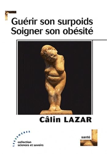 Guérir son surpoids, soigner son obésité 9782351683736