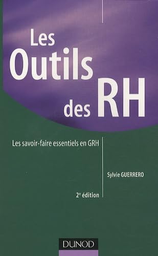 Les Outils des RH: Les savoir-faire essentiels en RH 9782100541058