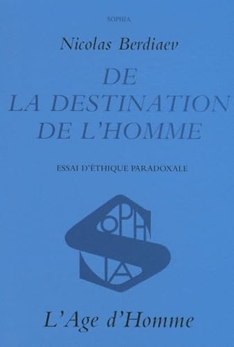 De la destination de l'homme: Essai d'éthique paradoxale 9782825139851