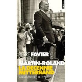 La décennie Mitterrand: Tome 1, Les ruptures (1981-1984) 9782020240147