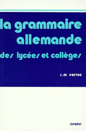 La Grammaire allemande des lycées et collèges 9782708005549