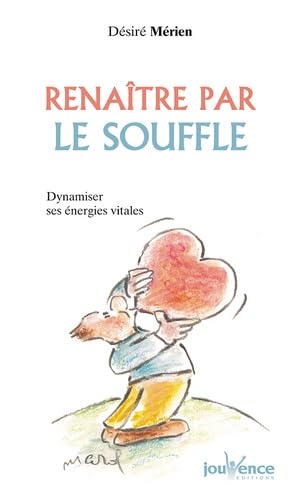 Renaître par le souffle : Dynamiser ses énergies vitales 9782883530720