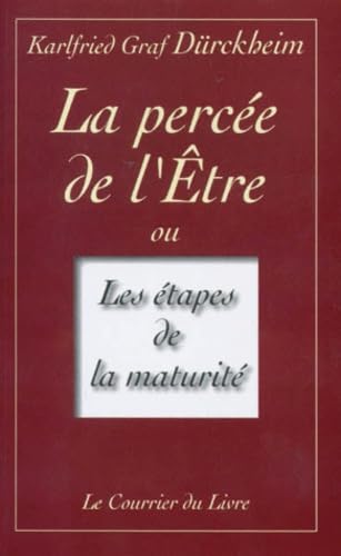 La Percée de l'être ou Les Etapes de la maturité 9782702900949