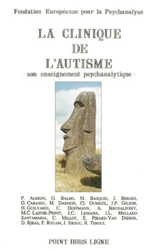 LA CLINIQUE DE L'AUTISME. Son enseignement psychanalytique, acte de la fondation européenne pour la psychanalyse 9782904821455