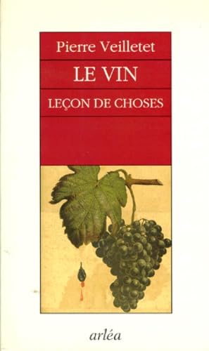 Le Vin. Lecon De Choses 9782869592131