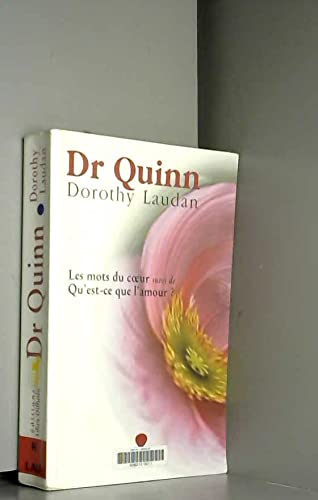 Dr quinn. les mots du coeur suivi de qu'est-ce que l'amour ? 9782844920324