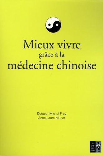 Mieux vivre grâce à la médecine chinoise 9782842283162