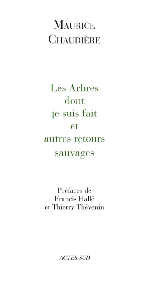 Les arbres dont je suis fait et autres retours sauvages 9782330068813