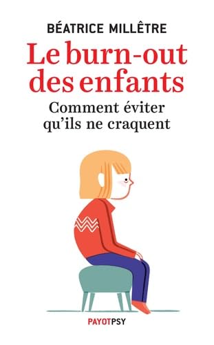 Le Burn-Out des enfants: Comment éviter qu'ils ne craquent 9782228915199