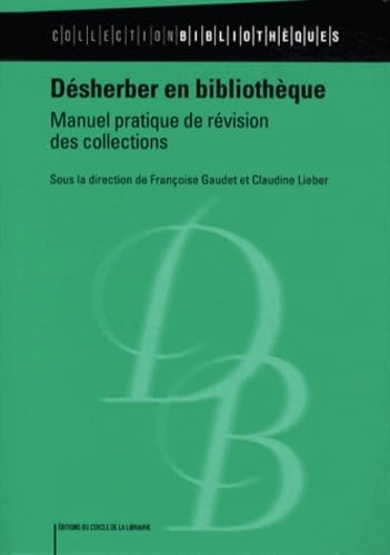 Désherber en bibliothèque: Manuel pratique de révision des collections 9782765413813