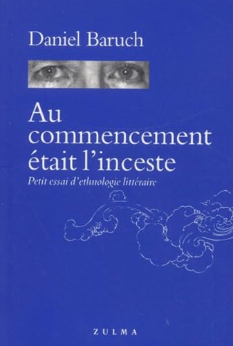 Au commencement était l'inceste : Petit essai d'ethnologie littéraire 9782843041983