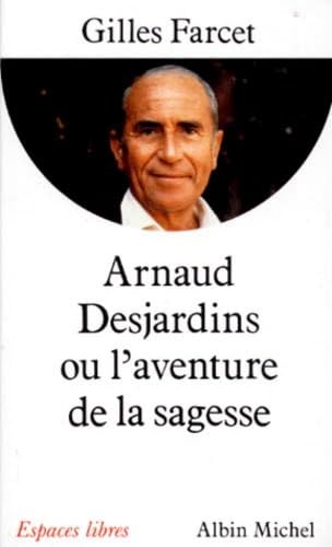 Arnaud Desjardins, ou, L'aventure de la sagesse 9782226056665